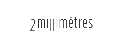 2 millimètres